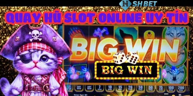 cách quay nổ hũ online Hướng dẫn cách quay nổ hũ online thắng lớn cho các cược thủ