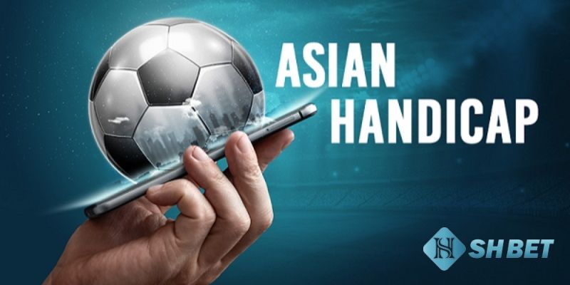 kèo handicap Kinh nghiệm cược kèo Handicap