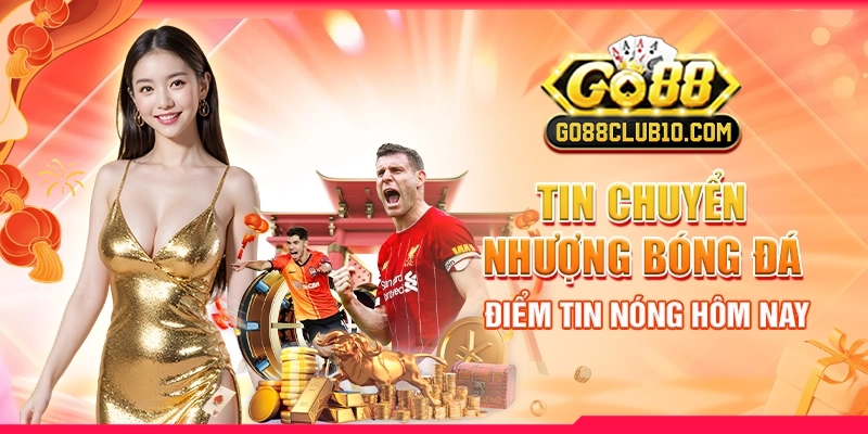 tin-chuyen-nhuong-bong-da-diem-tin-nong-hom-nay