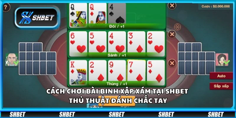 Cách chơi bài binh xập xám tại Shbet - thủ thuật đánh chắc tay